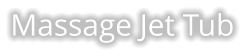 Massage Jet Tub