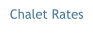 Chalet Rates