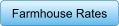 Farmhouse Rates
