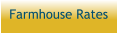 Farmhouse Rates