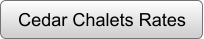 Cedar Chalets Rates