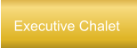 Executive Chalet