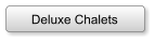 Deluxe Chalets