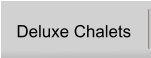 Deluxe Chalets