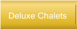 Deluxe Chalets