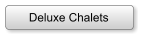 Deluxe Chalets