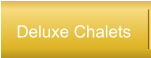 Deluxe Chalets