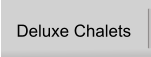 Deluxe Chalets